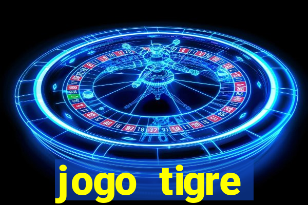 jogo tigre plataforma nova